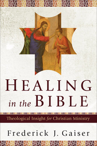 Imagen de portada: Healing in the Bible 9780801031014