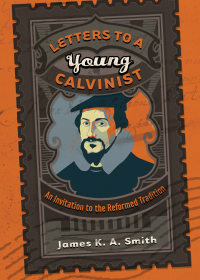 Omslagafbeelding: Letters to a Young Calvinist 9781587432941