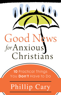 表紙画像: Good News for Anxious Christians 9781587432859
