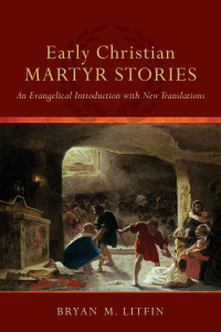 صورة الغلاف: Early Christian Martyr Stories 9780801049583