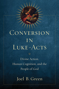 Omslagafbeelding: Conversion in Luke-Acts 9780801097607