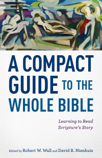 صورة الغلاف: A Compact Guide to the Whole Bible 9780801049835
