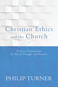 Omslagafbeelding: Christian Ethics and the Church 9780801097072