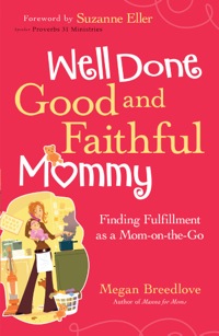 Imagen de portada: Well Done Good and Faithful Mommy 9780800724665