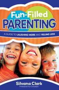 Imagen de portada: Fun-Filled Parenting 9780800724795