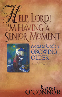 Imagen de portada: Help, Lord! I'm Having a Senior Moment 9780800735715