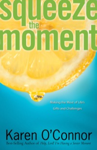 Cover image: Squeeze the Moment 9780800725587