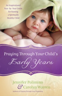 Cover image: Praying Through Your Child's Early Years 9780800725631