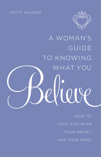 Imagen de portada: A Woman's Guide to Knowing What You Believe 9780764217081