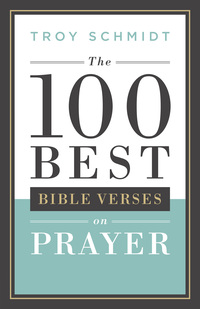 صورة الغلاف: The 100 Best Bible Verses on Prayer 9780764217586