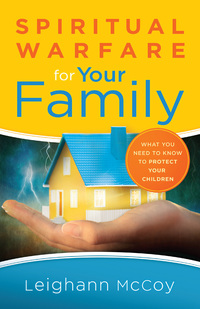 Cover image: Spiritual Warfare for Your Family 9780764217555