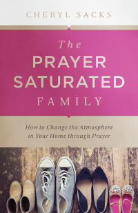 صورة الغلاف: The Prayer-Saturated Family 9780800798062