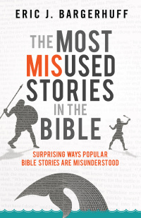 Omslagafbeelding: The Most Misused Stories in the Bible 9780764219139