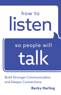 Cover image: How to Listen So People Will Talk 9780764219443