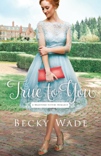 Cover image: True to You 9780764219368