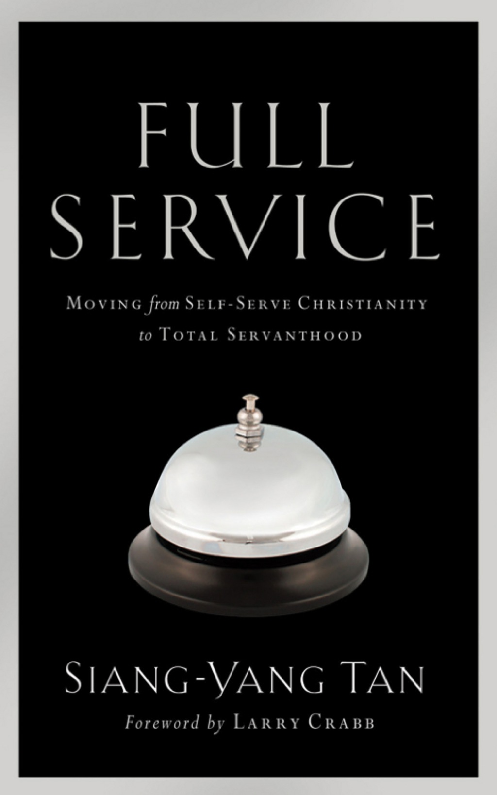 Full Service Moving from Self-Serve Christianity to Total Servanthood