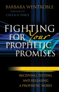 Omslagafbeelding: Fighting for Your Prophetic Promises 9780800795139