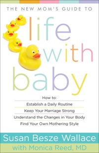 صورة الغلاف: The New Mom's Guide to Life with Baby 9780800720278
