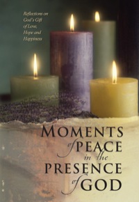 Cover image: Moments of Peace in the Presence of God 9780764229220