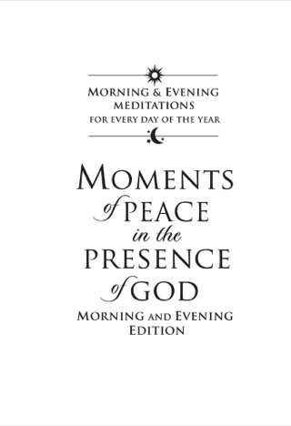 Omslagafbeelding: Moments of Peace in the Presence of God: Morning and Evening Edition 9780764207761