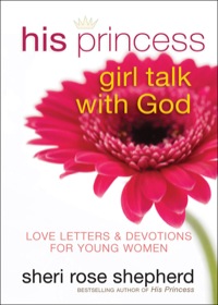 Cover image: His Princess Girl Talk with God: Love Letters and Devotions for Young Women 9780800719524