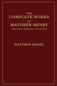 صورة الغلاف: The Complete Works of Matthew Henry 9780801042102