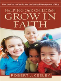Imagen de portada: Helping Our Children Grow in Faith 9780801068294