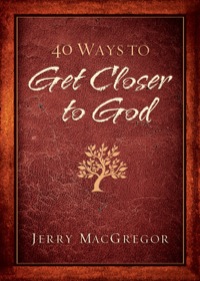 Cover image: 40 Ways to Get Closer to God 9780764209185