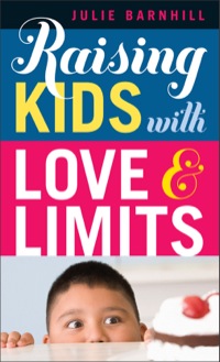 صورة الغلاف: Raising Kids with Love and Limits 9780800788070