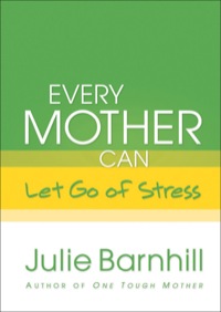Cover image: Every Mother Can Let Go of Stress 9780800719074