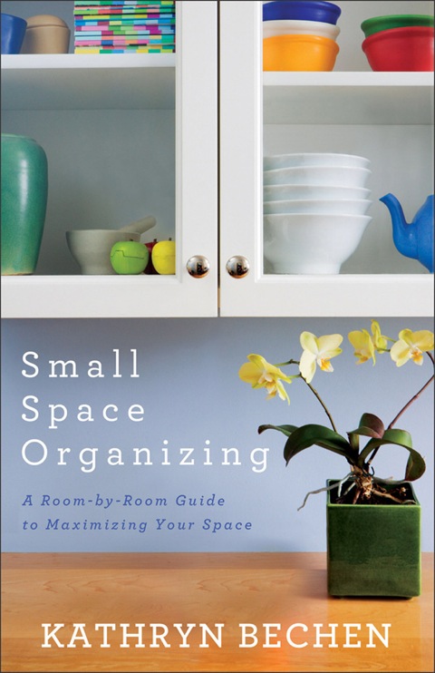 Small Space Organizing: A Room by Room Guide to Maximizing Your Space - FULL INSTANT DOWNLOAD | PDF DOCX EPUB