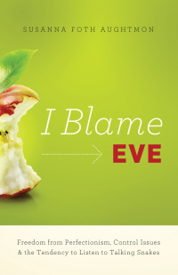 Cover image: I Blame Eve 9780800720476