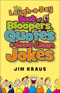 Cover image: The Laugh-a-Day Book of Bloopers, Quotes & Good Clean Jokes 9780800720865