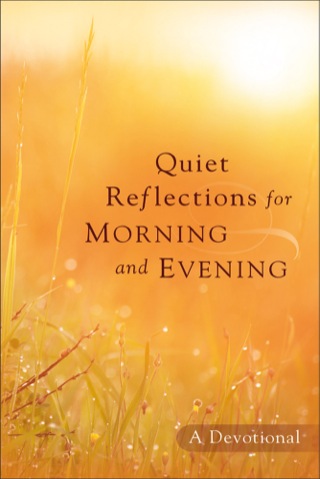 Cover image: Quiet Reflections for Morning and Evening 9780800721060