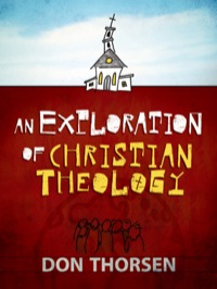 Cover image: An Exploration of Christian Theology 9780801030901