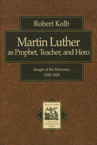 Cover image: Martin Luther as Prophet, Teacher, and Hero 9780801022142