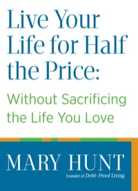 Cover image: Live Your Life for Half the Price: Without Sacrificing the Life You Love 9780800721473