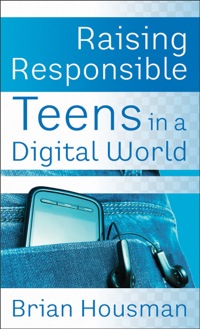 Cover image: Raising Responsible Teens in a Digital World 9780800788186