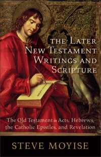 Cover image: The Later New Testament Writings and Scripture 9780801048531