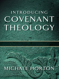 Imagen de portada: Introducing Covenant Theology: Introducing Covenant Theology 9780801012891
