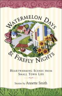 Cover image: Watermelon Days and Firefly Nights 9780800757991