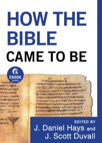 صورة الغلاف: How the Bible Came to Be 9781441240262