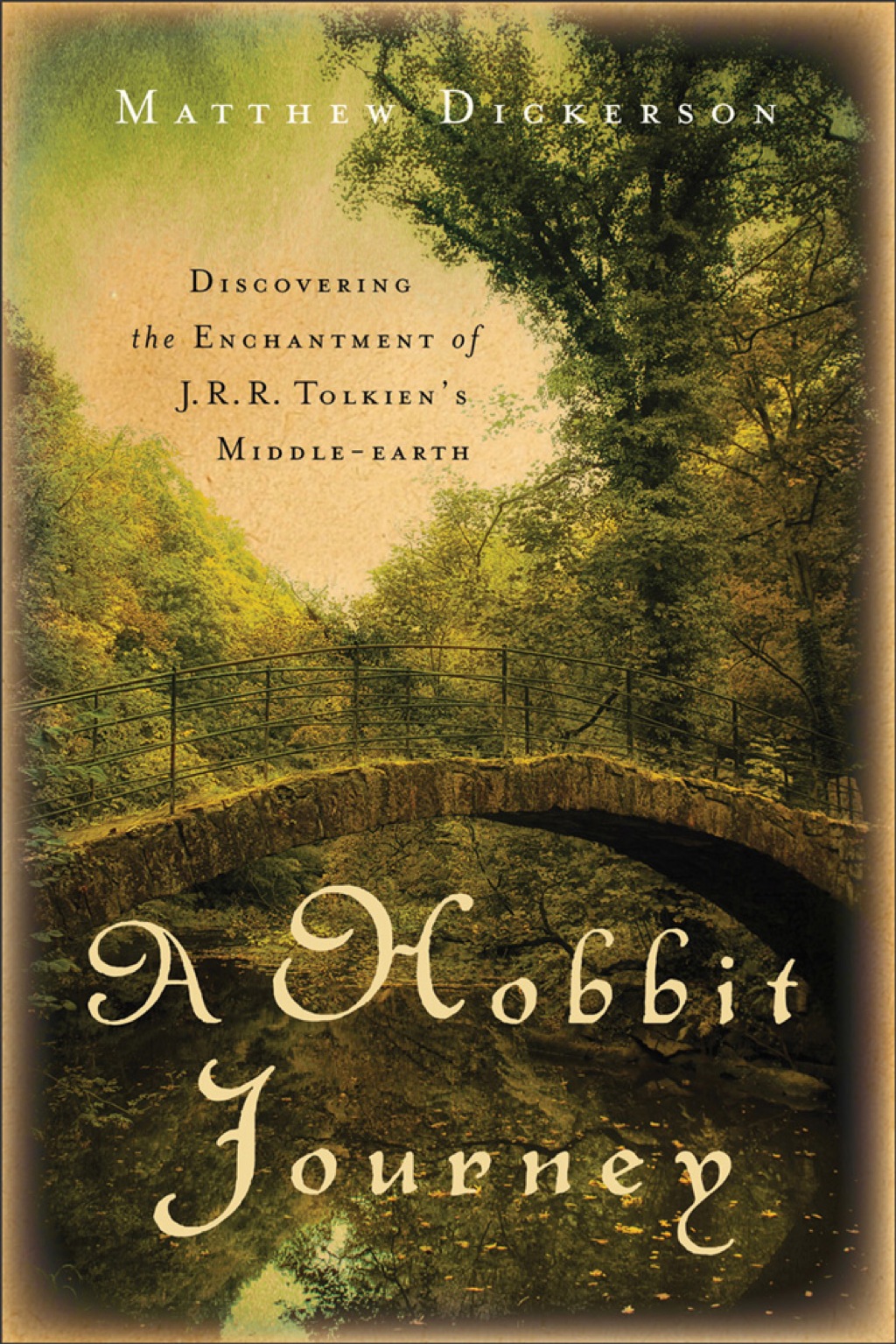 A Hobbit Journey Discovering the Enchantment of J. R. R. Tolkien’s Middle-earth