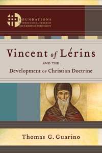 Cover image: Vincent of Lérins and the Development of Christian Doctrine 9780801049095