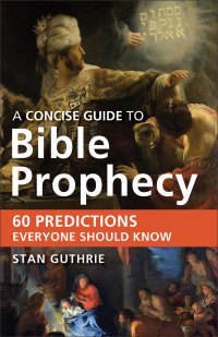 Imagen de portada: A Concise Guide to Bible Prophecy 9780801015090