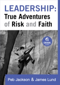Cover image: Leadership: True Adventures of Risk and Faith 9781441240798