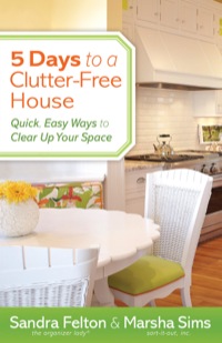 Cover image: 5 Days to a Clutter-Free House 9780800721077