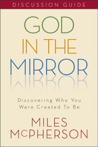 Imagen de portada: God in the Mirror Discussion Guide 9780801048791