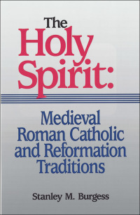 Imagen de portada: The Holy Spirit: Medieval Roman Catholic and Reformation Traditions 9780801045806