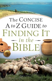 Imagen de portada: The Concise A to Z Guide to Finding It in the Bible 9780801015274